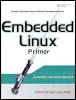 Embedded Linux Primer A Practical RealWorld Approach