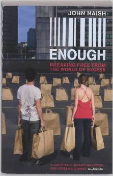 Enough Breaking Free from the World of Excess  Abstract