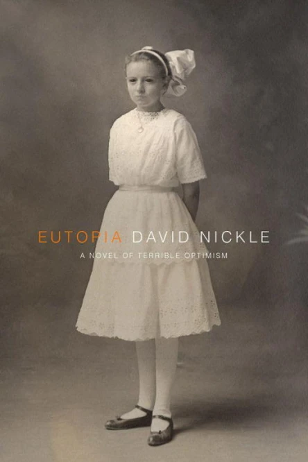 Eutopia A Novel of Terrible Optimism