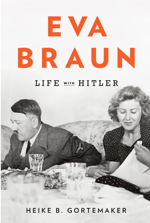 Eva Braun Life with Hitler  Görtemaker Heike B