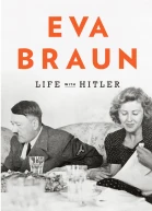 Eva Braun Life with Hitler