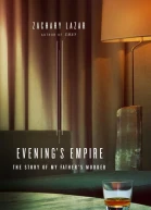 Evenings Empire The Story of My Fathers Murder