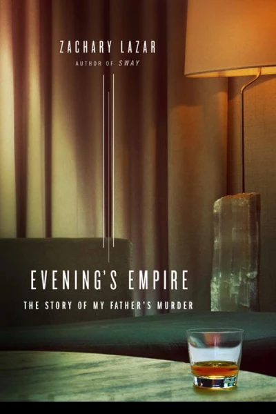 Evenings Empire The Story of My Fathers Murder