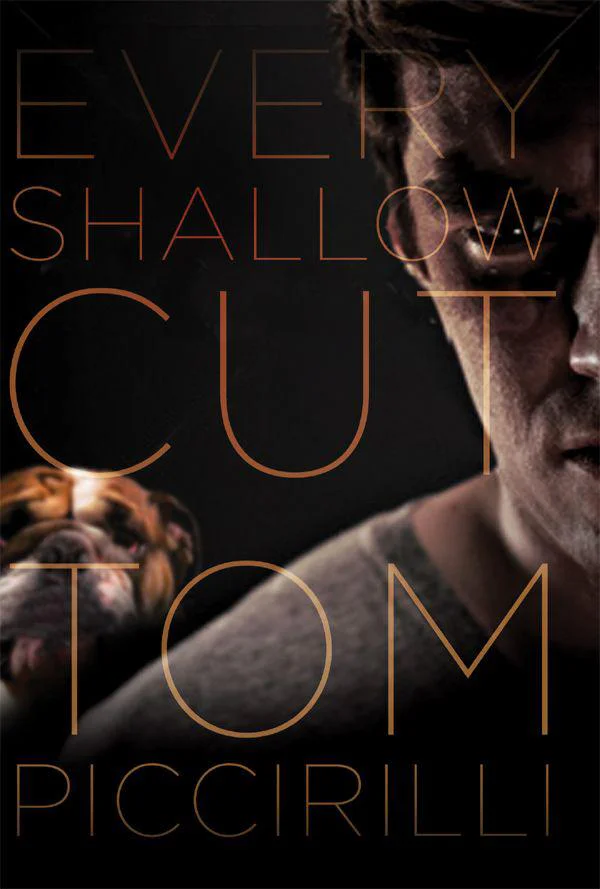 Every shallow cut  Piccirilli Tom