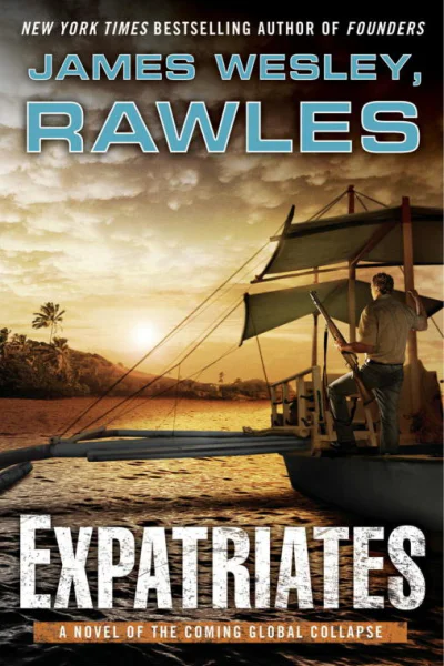 Expatriates A Novel of the Coming Global Collapse