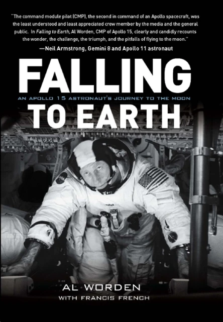 Falling to Earth An Apollo 15 Astronauts Journey to the Moon
