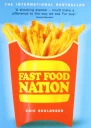Fast Food Nation What the AllAmerican Meal Is Doing to the World