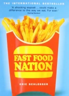 Fast Food Nation What the AllAmerican Meal Is Doing to the World