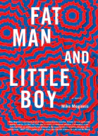 Fat Man and Little Boy