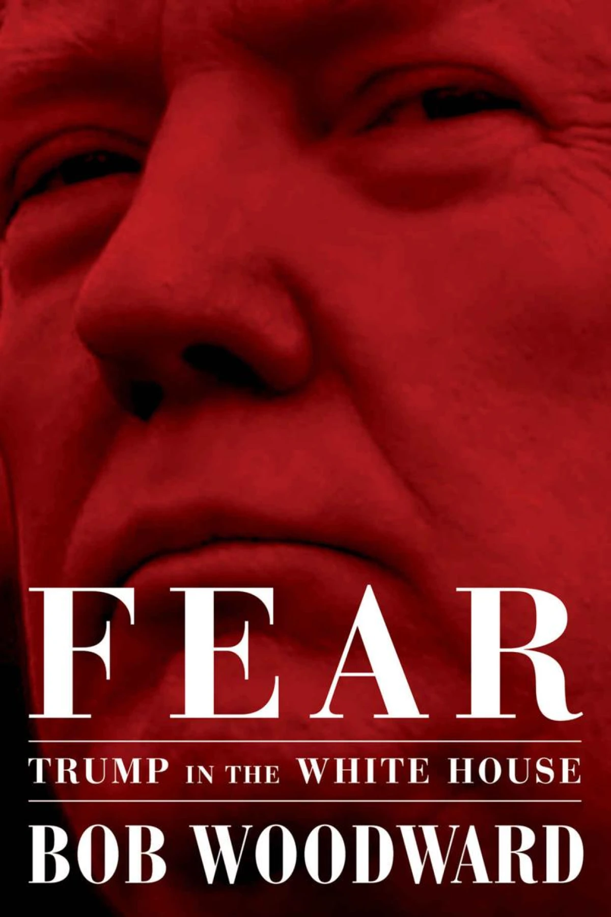 Fear Trump in the White House Woodward Bob