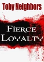 Fierce Loyalty