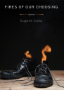 Fires of Our Choosing