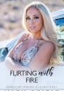 Flirting with Fire A Summer Camp Swingers novel