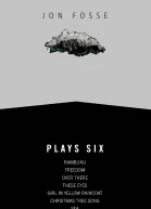 Fosse Plays Six