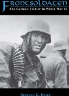 Frontsoldaten The German Soldier in World War II
