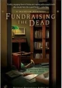 Fundraising The Dead
