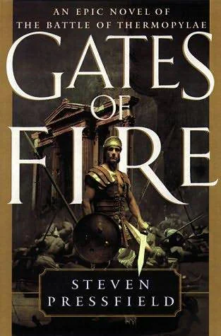 Gates of Fire An Epic Novel of the Battle of Thermopylae