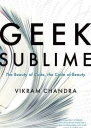 Geek Sublime The Beauty of Code the Code of Beauty