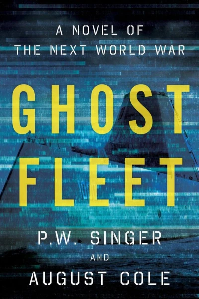 Ghost Fleet A Novel of the Next World War