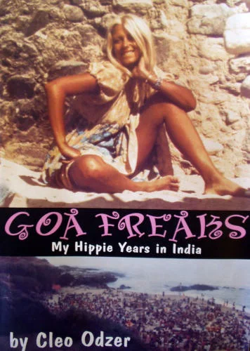 Goa Freaks My Hippie Years in India  Odzer Cleo