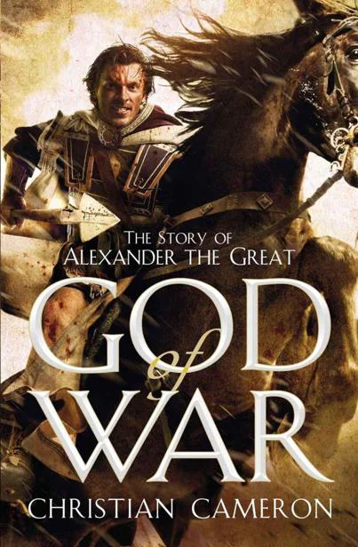 God of War The Epic Story of Alexander the Great  Cameron Christian