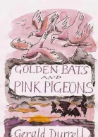 Golden Bats and Pink Pigeons