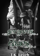Gorgeous Chaos