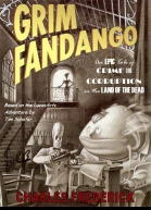 Grim Fandango An Epic Tale of Crime and Corruption in the Land of the Dead