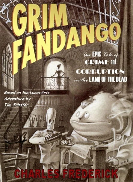Grim Fandango An Epic Tale of Crime and Corruption in the Land of the Dead