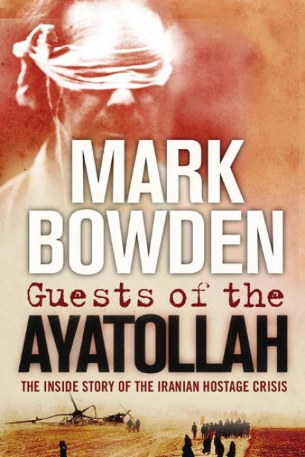 Guests of the Ayatollah The First Battle in Americas War with Militant Islam