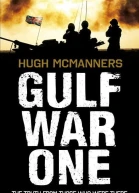 Gulf War One The Truth from Those Who Were There