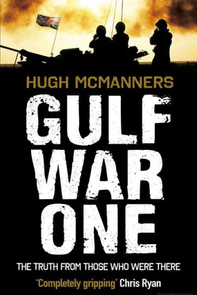 Gulf War One The Truth from Those Who Were There