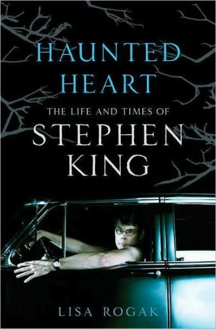 Haunted Heart The Life and Times of Stephen King