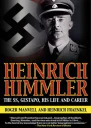Heinrich Himmler The SS Gestapo His Life and Career