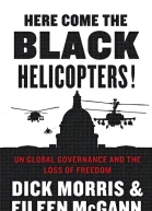 Here Come the Black Helicopters UN Global Governance and the Loss of Freedom