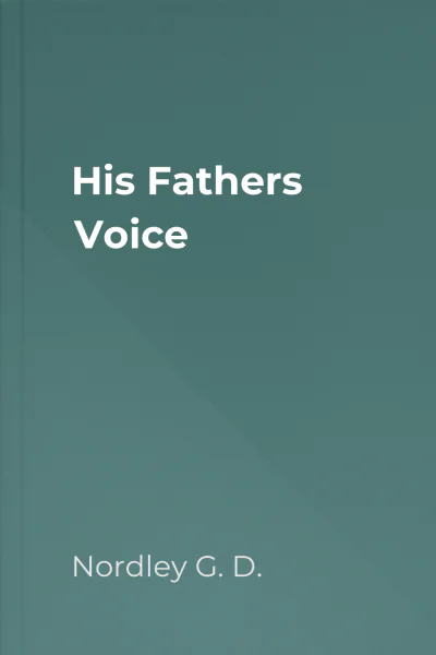 His Fathers Voice His Fathers Voice