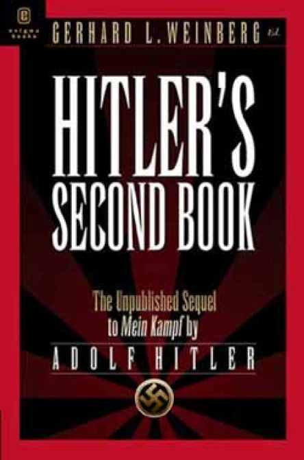Hitlers Second Book The Unpublished Sequel to Mein Kampf by Adolf Hitler