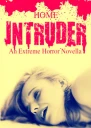 Home Intruder An Extreme Horror Novella