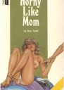 Horny like Mom
