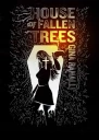 House of Fallen Trees