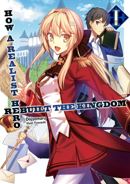 How a Realist Hero Rebuilt the Kingdom Volume 1