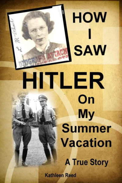 How I Saw Hitler on My Summer Vacation A True Story