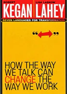 How the Way We Talk Can Change the Way We Work Seven languages for transformation