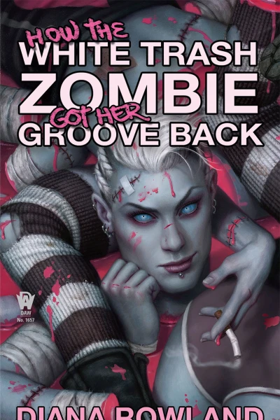 How the White Trash Zombie Got Her Groove Back