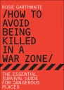How to Avoid Being Killed in a War Zone