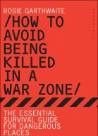 How to Avoid Being Killed in a War Zone
