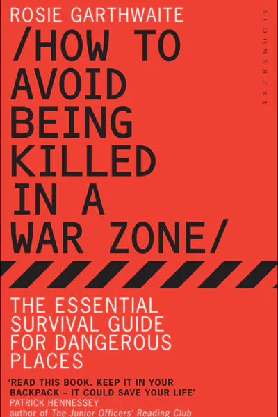 How to Avoid Being Killed in a War Zone