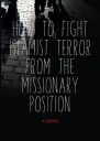 How to Fight Islamist Terror from the Missionary Position