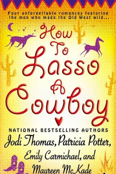 How To Lasso A Cowboy