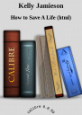 How to Save A Life